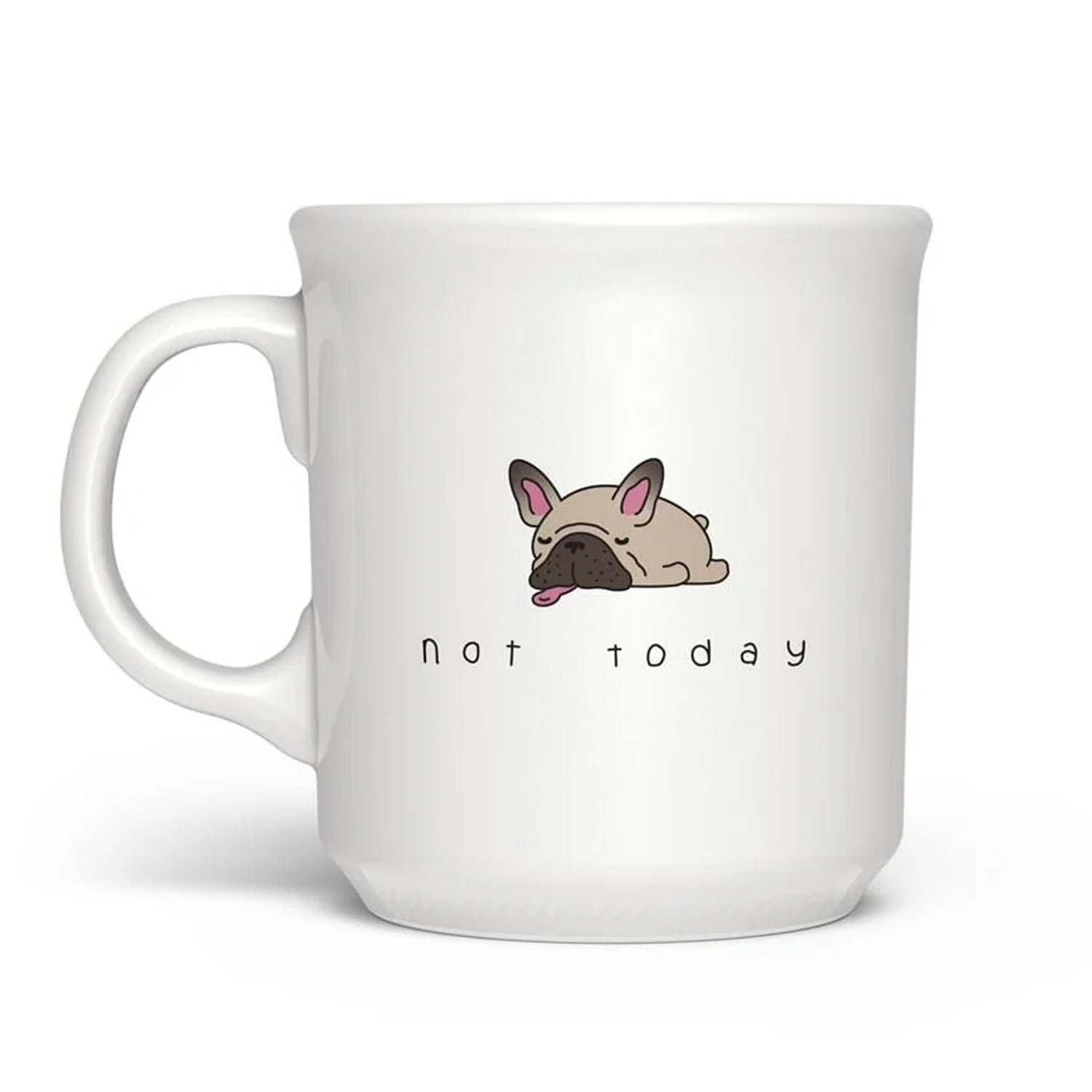 "NOT TODAY" MUG