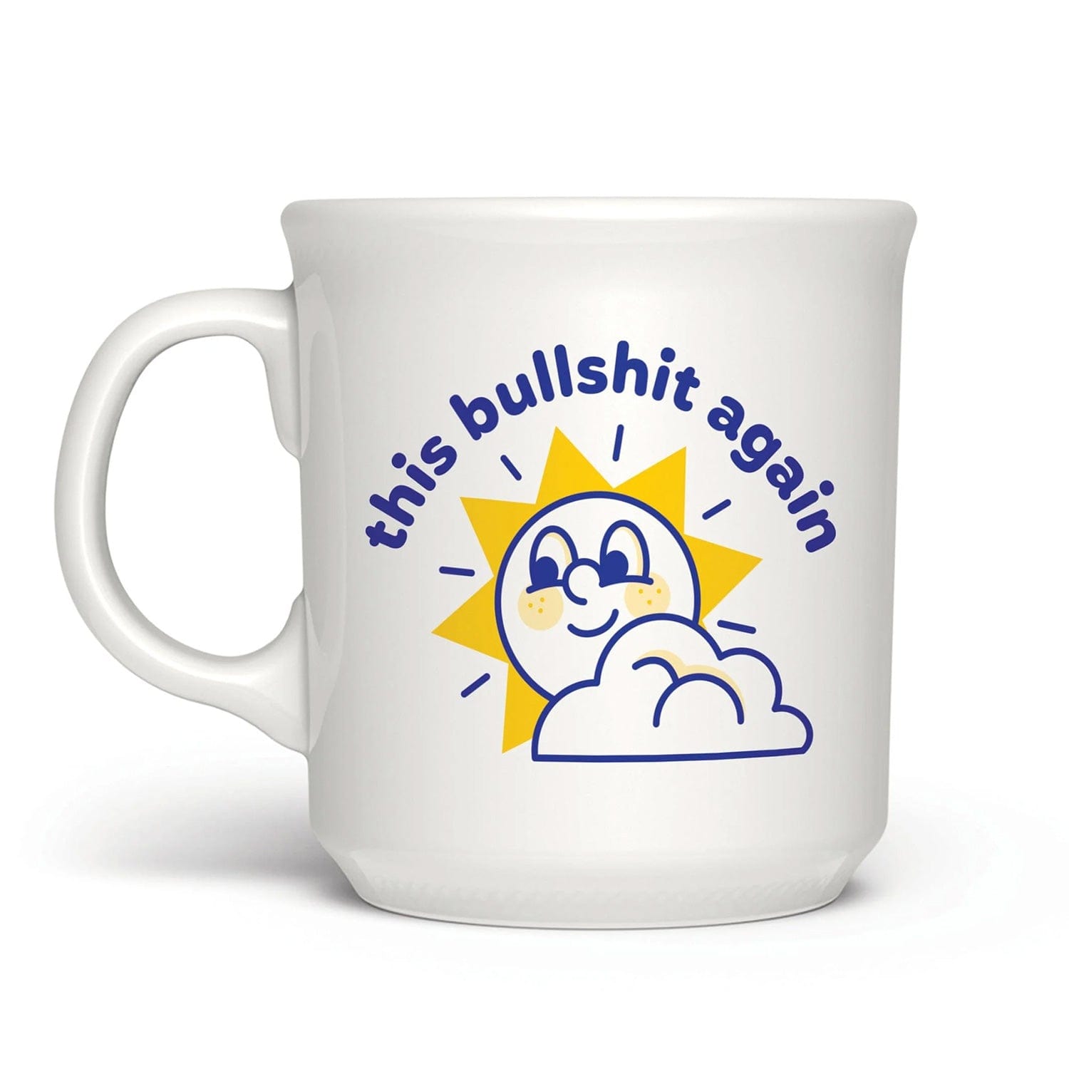 "THIS BULLSHIT AGAIN" MUG